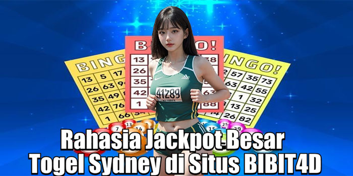 Rahasia Jackpot Besar Togel Sydney di Situs BIBIT4D