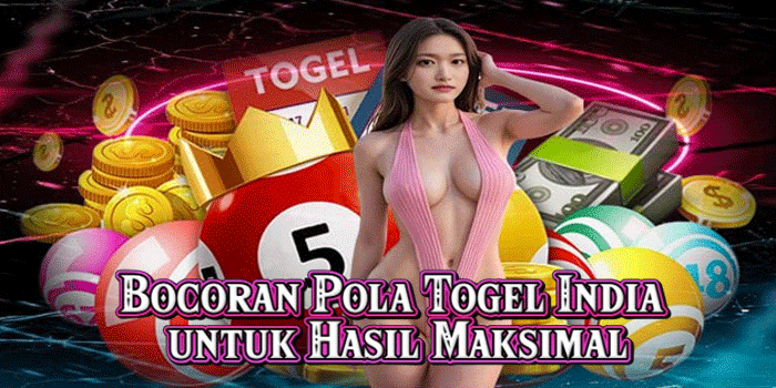 Bocoran Pola Togel India untuk Hasil Maksimal