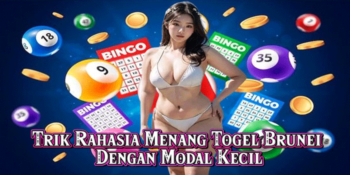 Trik Rahasia Menang Togel Brunei Dengan Modal Kecil Trik Rahasia Menang Togel Brunei Dengan Modal Kecil