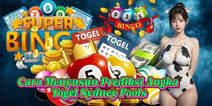 Cara Menyusun Prediksi Angka Togel Sydney Pools